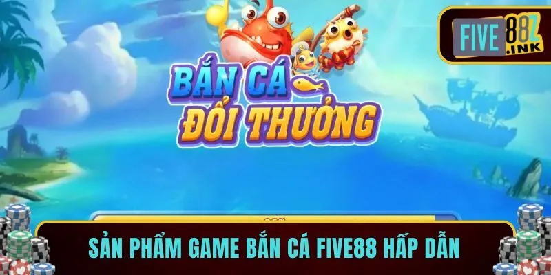 bắn cá five88