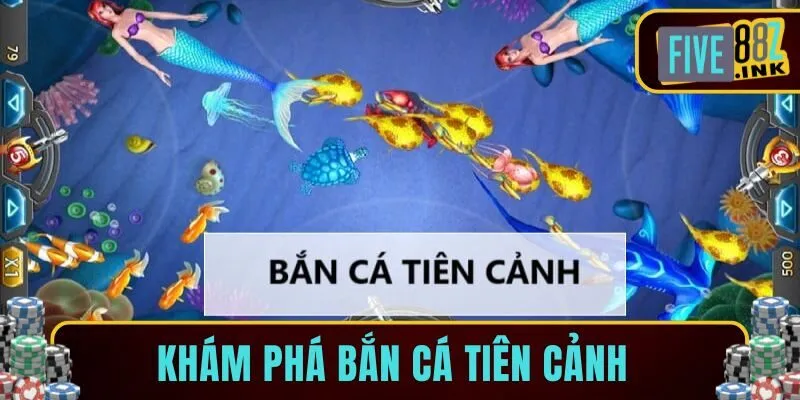 Bắn cá tiên cảnh five88