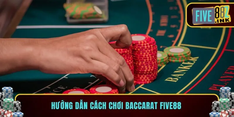 Cách Chơi Baccarat five88
