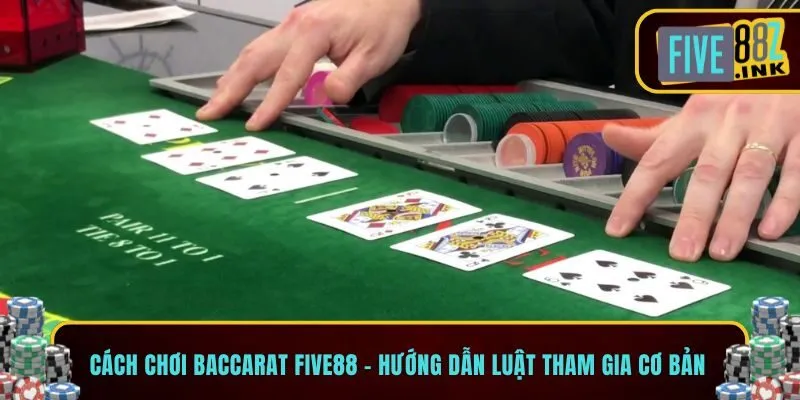 Cách Chơi Baccarat five88