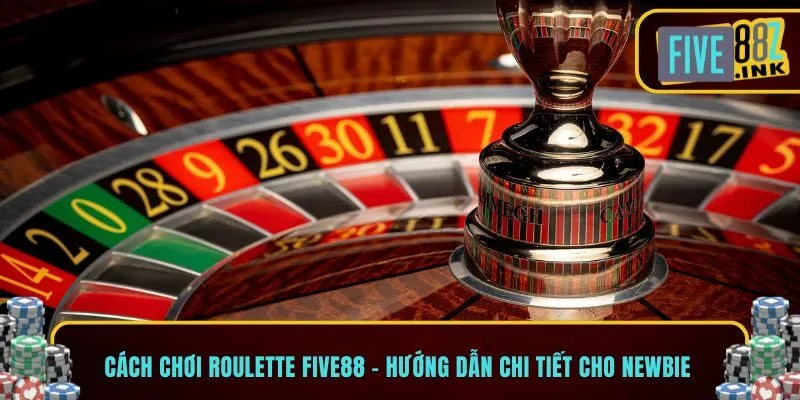 Cách Chơi Roulette five88