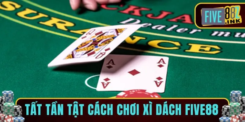 cách chơi xì dách five88