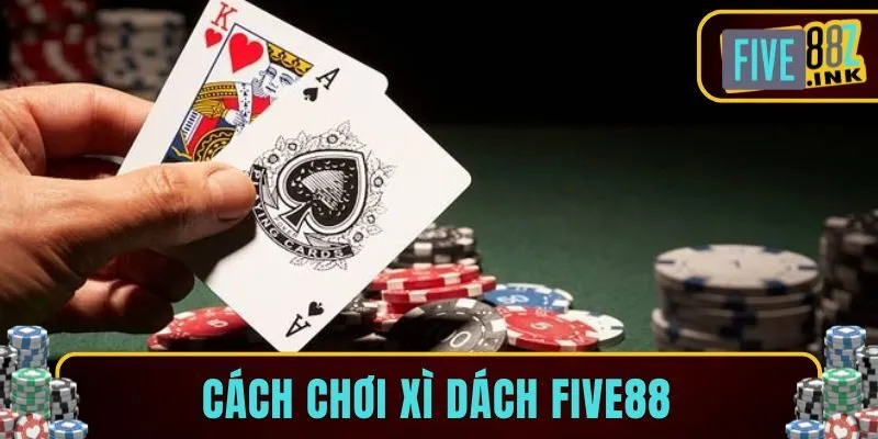 cách chơi xì dách five88