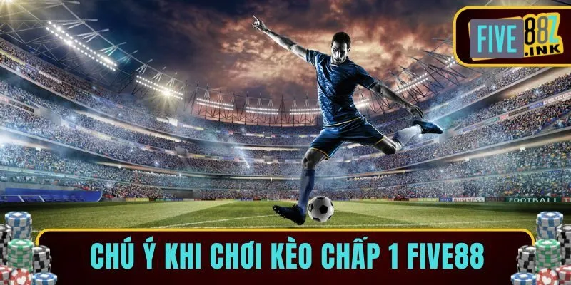 kèo chấp 1 là gì five88